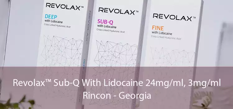 Revolax™ Sub-Q With Lidocaine 24mg/ml, 3mg/ml Rincon - Georgia