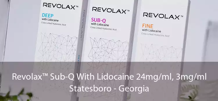 Revolax™ Sub-Q With Lidocaine 24mg/ml, 3mg/ml Statesboro - Georgia