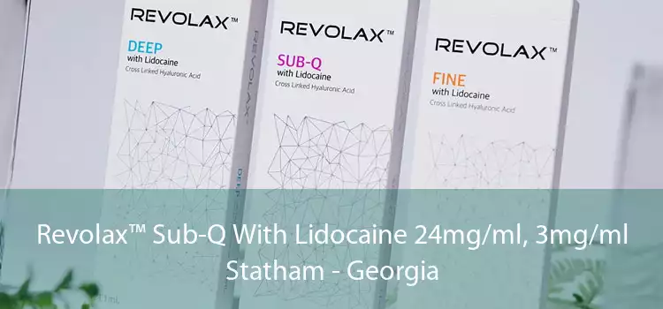 Revolax™ Sub-Q With Lidocaine 24mg/ml, 3mg/ml Statham - Georgia