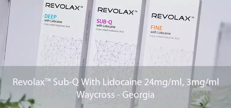 Revolax™ Sub-Q With Lidocaine 24mg/ml, 3mg/ml Waycross - Georgia