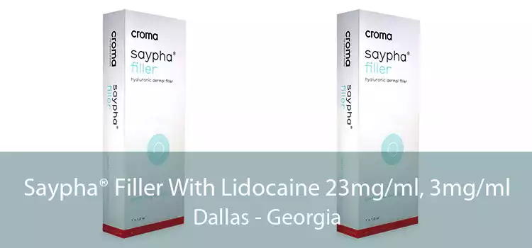 Saypha® Filler With Lidocaine 23mg/ml, 3mg/ml Dallas - Georgia