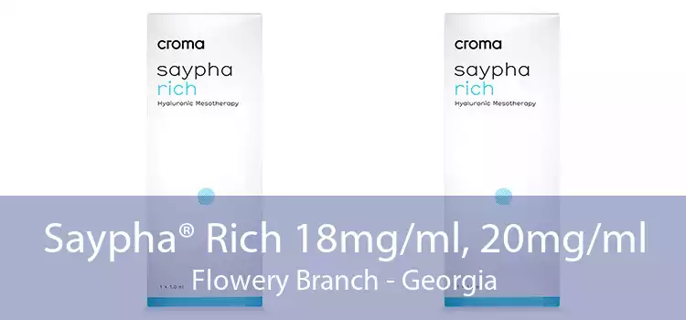 Saypha® Rich 18mg/ml, 20mg/ml Flowery Branch - Georgia
