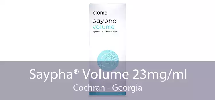 Saypha® Volume 23mg/ml Cochran - Georgia