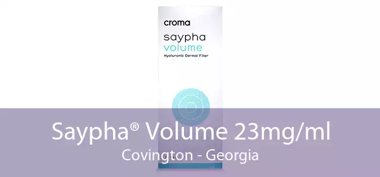 Saypha® Volume 23mg/ml Covington - Georgia