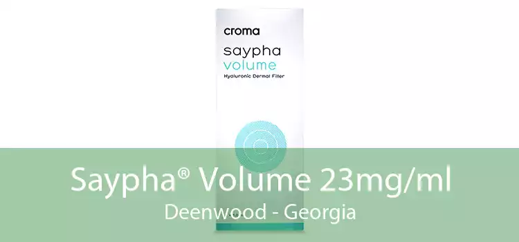 Saypha® Volume 23mg/ml Deenwood - Georgia