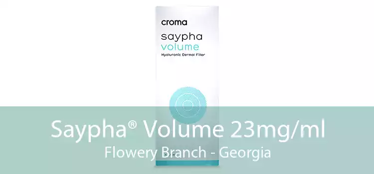Saypha® Volume 23mg/ml Flowery Branch - Georgia