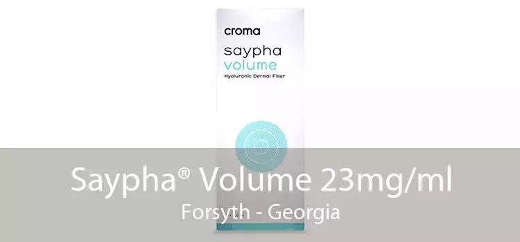 Saypha® Volume 23mg/ml Forsyth - Georgia