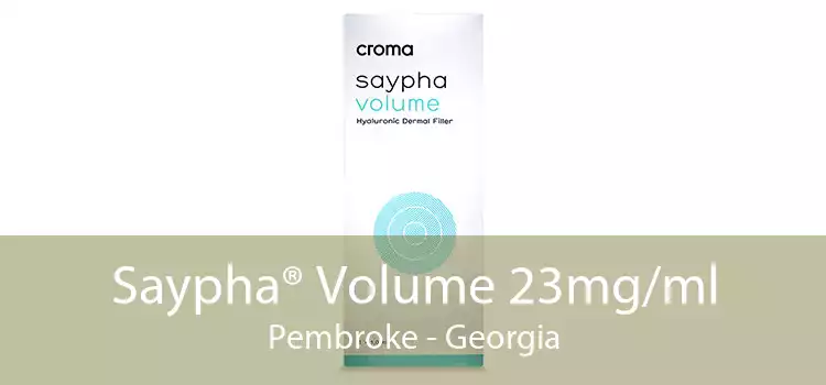 Saypha® Volume 23mg/ml Pembroke - Georgia