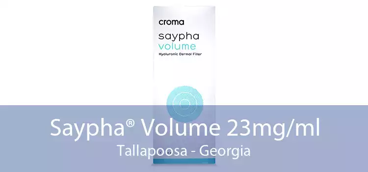 Saypha® Volume 23mg/ml Tallapoosa - Georgia