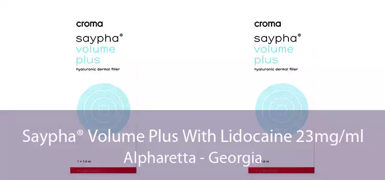 Saypha® Volume Plus With Lidocaine 23mg/ml Alpharetta - Georgia
