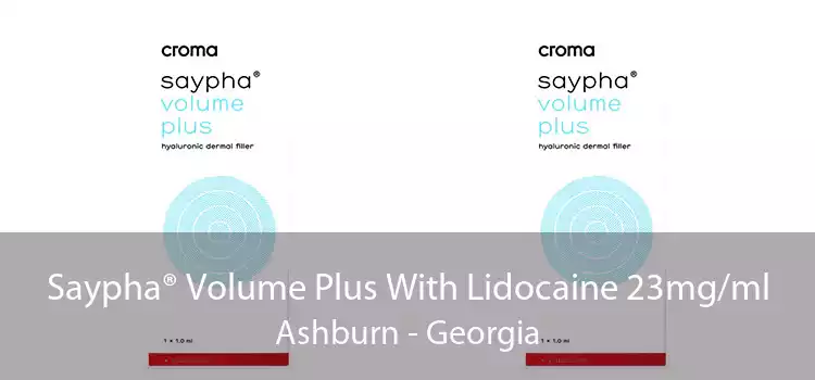 Saypha® Volume Plus With Lidocaine 23mg/ml Ashburn - Georgia