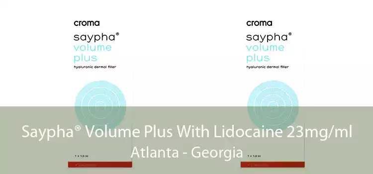 Saypha® Volume Plus With Lidocaine 23mg/ml Atlanta - Georgia