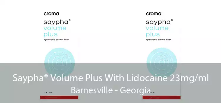 Saypha® Volume Plus With Lidocaine 23mg/ml Barnesville - Georgia