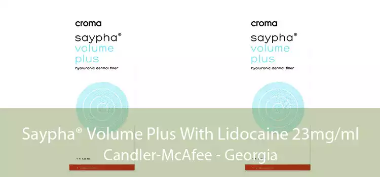 Saypha® Volume Plus With Lidocaine 23mg/ml Candler-McAfee - Georgia