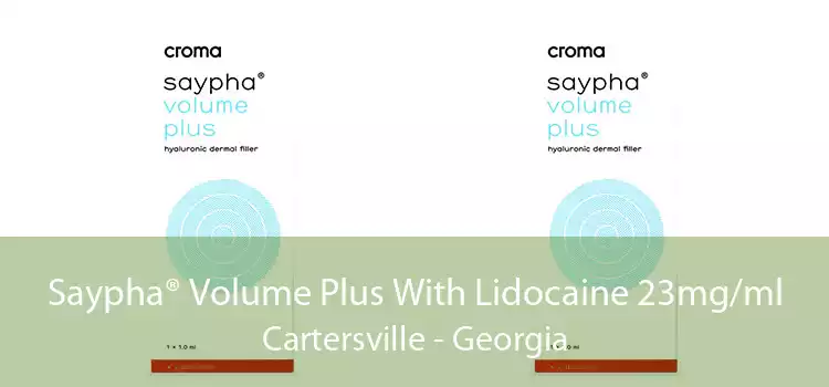 Saypha® Volume Plus With Lidocaine 23mg/ml Cartersville - Georgia