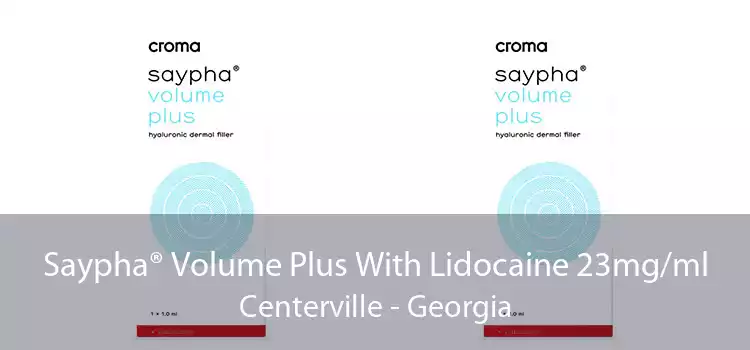 Saypha® Volume Plus With Lidocaine 23mg/ml Centerville - Georgia