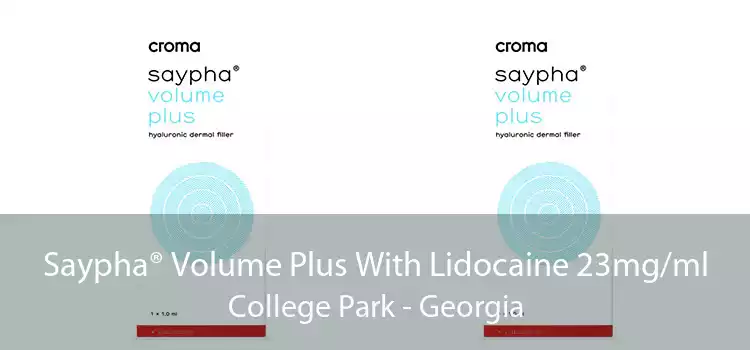 Saypha® Volume Plus With Lidocaine 23mg/ml College Park - Georgia