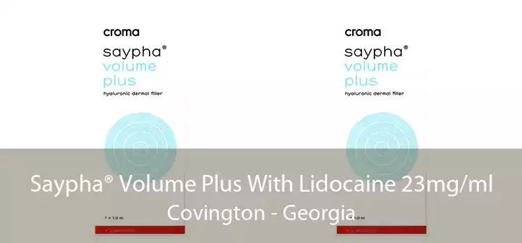 Saypha® Volume Plus With Lidocaine 23mg/ml Covington - Georgia