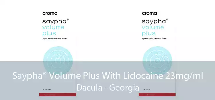 Saypha® Volume Plus With Lidocaine 23mg/ml Dacula - Georgia