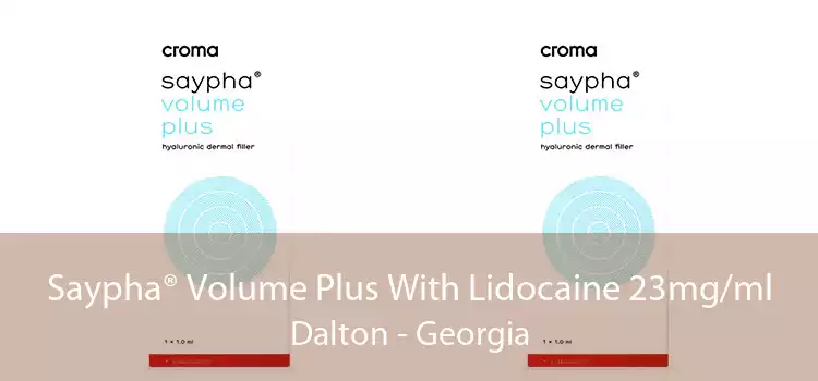 Saypha® Volume Plus With Lidocaine 23mg/ml Dalton - Georgia
