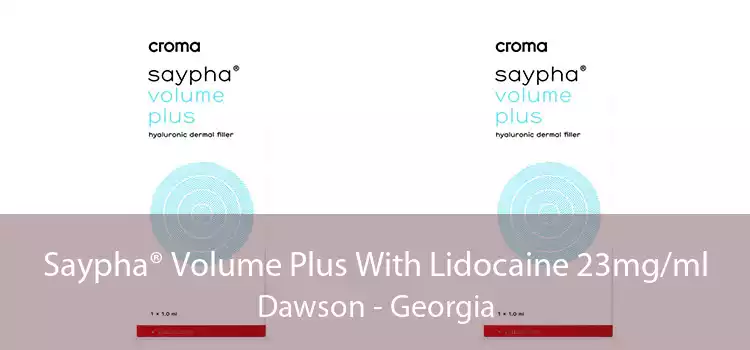 Saypha® Volume Plus With Lidocaine 23mg/ml Dawson - Georgia