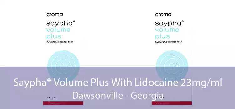 Saypha® Volume Plus With Lidocaine 23mg/ml Dawsonville - Georgia