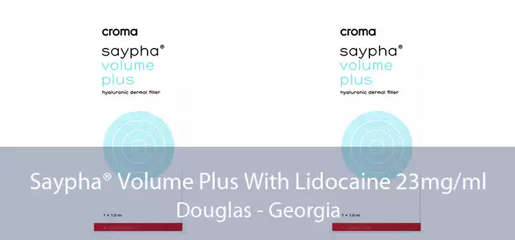 Saypha® Volume Plus With Lidocaine 23mg/ml Douglas - Georgia