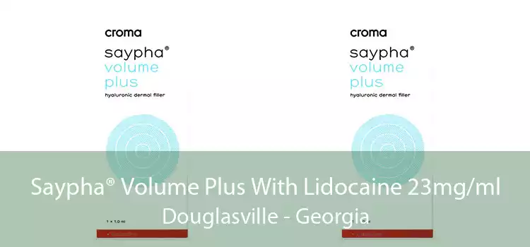 Saypha® Volume Plus With Lidocaine 23mg/ml Douglasville - Georgia