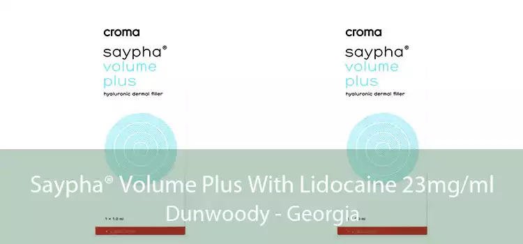 Saypha® Volume Plus With Lidocaine 23mg/ml Dunwoody - Georgia