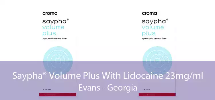 Saypha® Volume Plus With Lidocaine 23mg/ml Evans - Georgia
