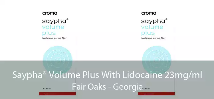 Saypha® Volume Plus With Lidocaine 23mg/ml Fair Oaks - Georgia