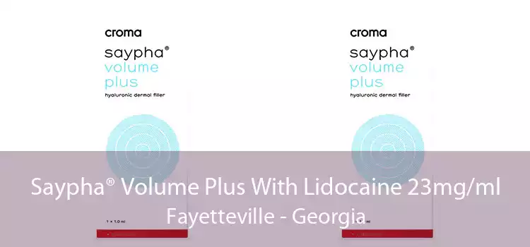 Saypha® Volume Plus With Lidocaine 23mg/ml Fayetteville - Georgia