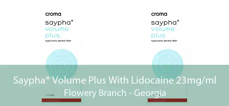 Saypha® Volume Plus With Lidocaine 23mg/ml Flowery Branch - Georgia
