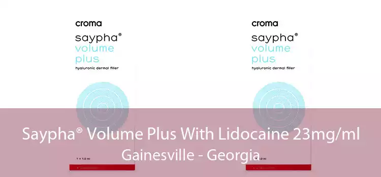 Saypha® Volume Plus With Lidocaine 23mg/ml Gainesville - Georgia