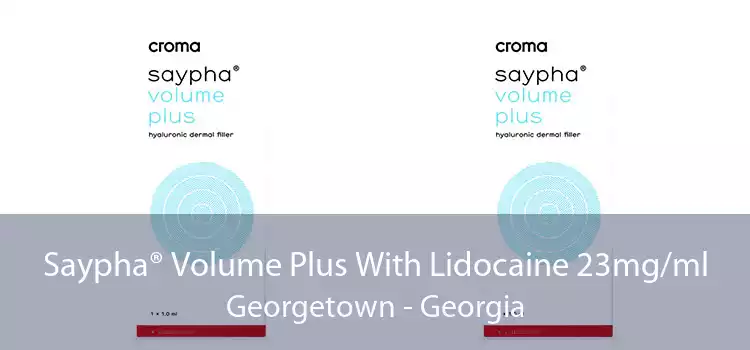 Saypha® Volume Plus With Lidocaine 23mg/ml Georgetown - Georgia