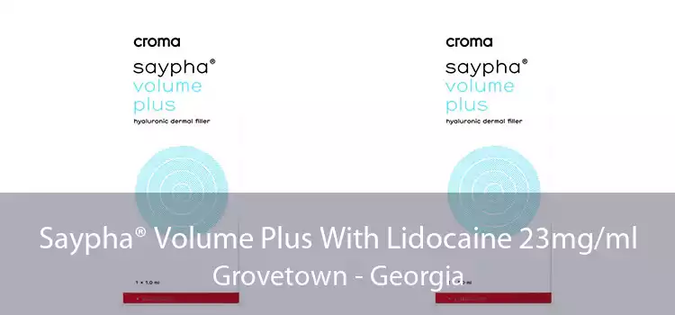 Saypha® Volume Plus With Lidocaine 23mg/ml Grovetown - Georgia