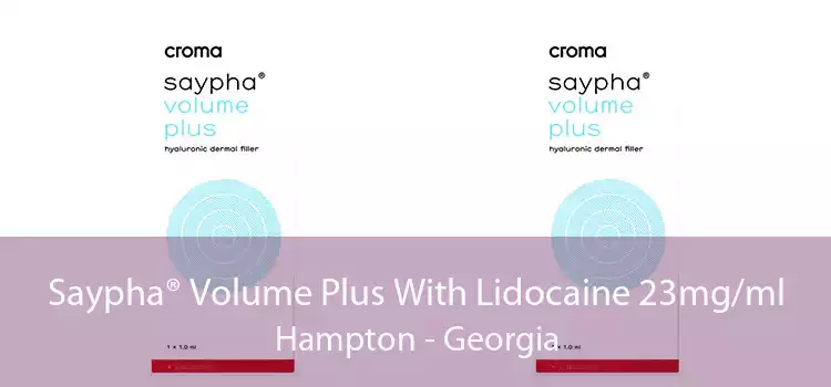 Saypha® Volume Plus With Lidocaine 23mg/ml Hampton - Georgia