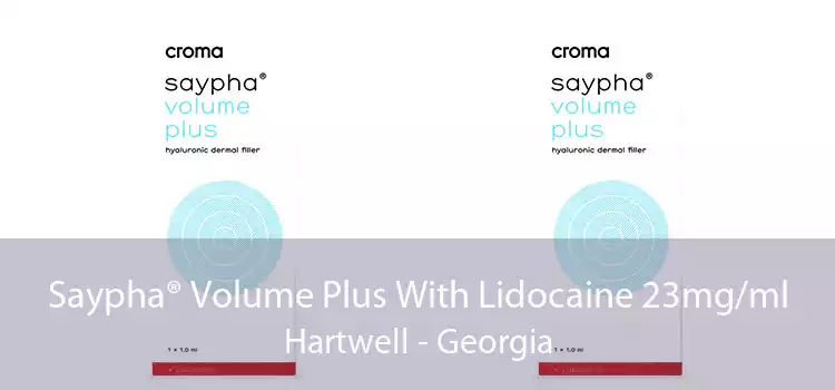Saypha® Volume Plus With Lidocaine 23mg/ml Hartwell - Georgia