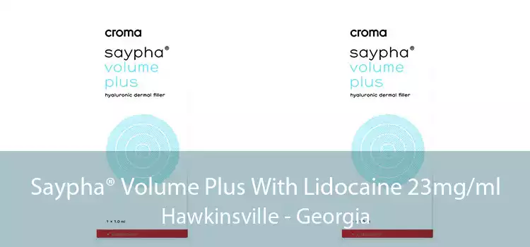 Saypha® Volume Plus With Lidocaine 23mg/ml Hawkinsville - Georgia