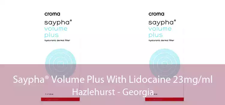 Saypha® Volume Plus With Lidocaine 23mg/ml Hazlehurst - Georgia