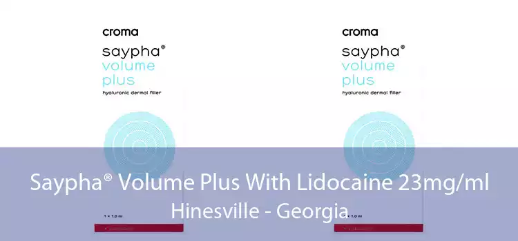 Saypha® Volume Plus With Lidocaine 23mg/ml Hinesville - Georgia