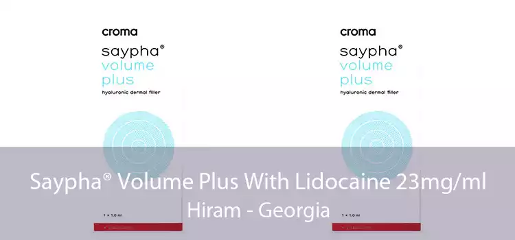 Saypha® Volume Plus With Lidocaine 23mg/ml Hiram - Georgia