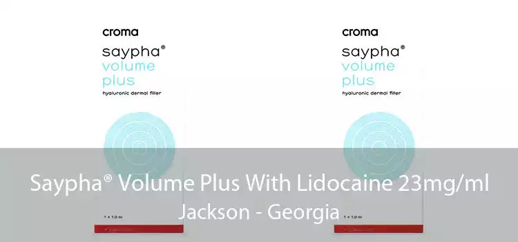 Saypha® Volume Plus With Lidocaine 23mg/ml Jackson - Georgia