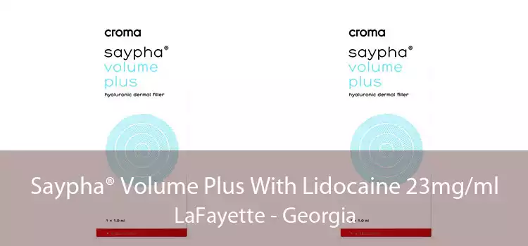 Saypha® Volume Plus With Lidocaine 23mg/ml LaFayette - Georgia