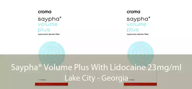 Saypha® Volume Plus With Lidocaine 23mg/ml Lake City - Georgia