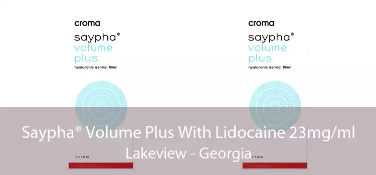 Saypha® Volume Plus With Lidocaine 23mg/ml Lakeview - Georgia