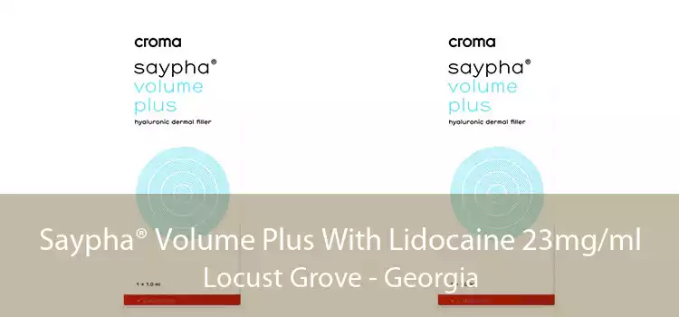 Saypha® Volume Plus With Lidocaine 23mg/ml Locust Grove - Georgia