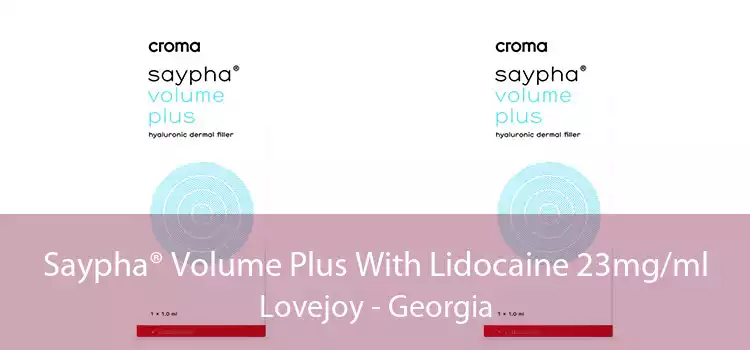 Saypha® Volume Plus With Lidocaine 23mg/ml Lovejoy - Georgia