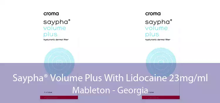 Saypha® Volume Plus With Lidocaine 23mg/ml Mableton - Georgia