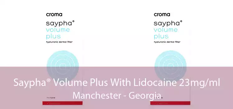 Saypha® Volume Plus With Lidocaine 23mg/ml Manchester - Georgia